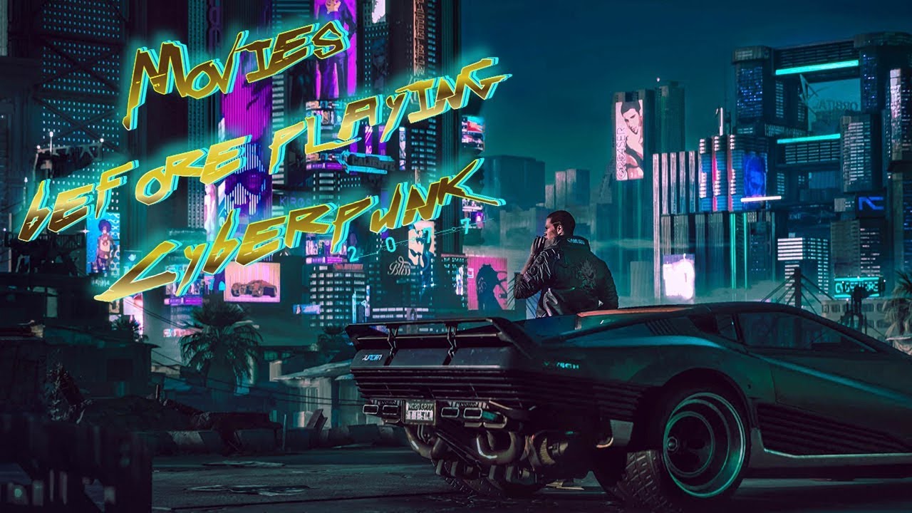 7 Cyberpunk Movies Before Playing Cyberpunk 2077