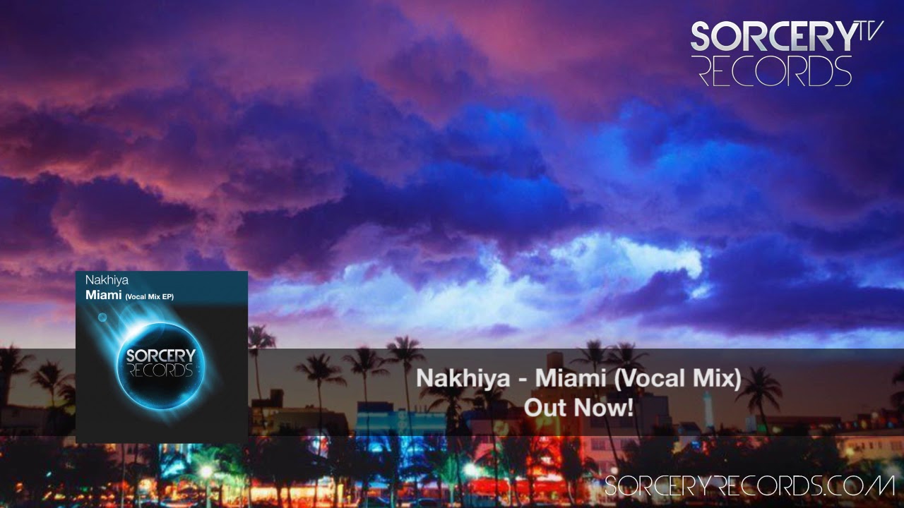 Nakhiya - Miami (Vocal Mix)