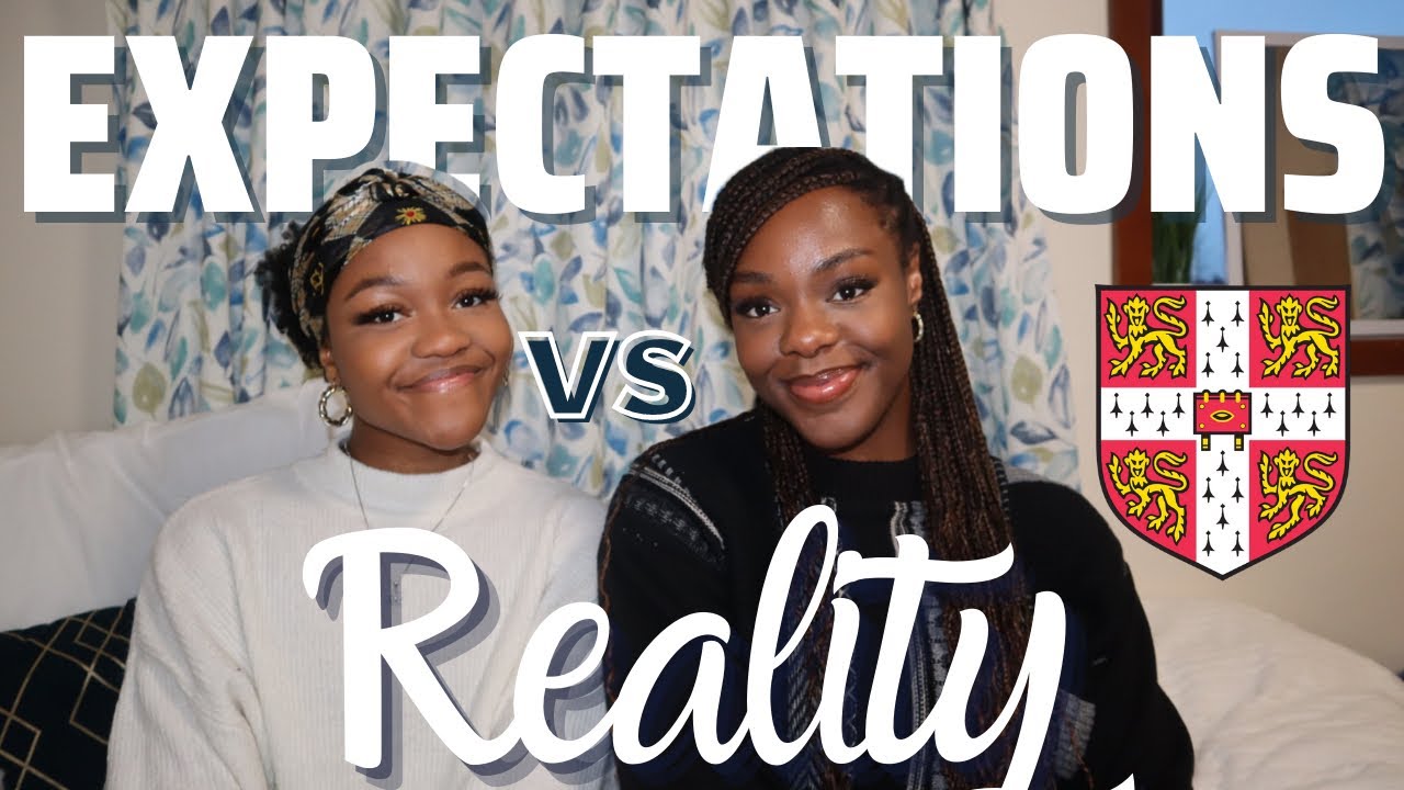 CAMBRIDGE UNIVERSITY STUDENTS: EXPECTATIONS VS REALITY