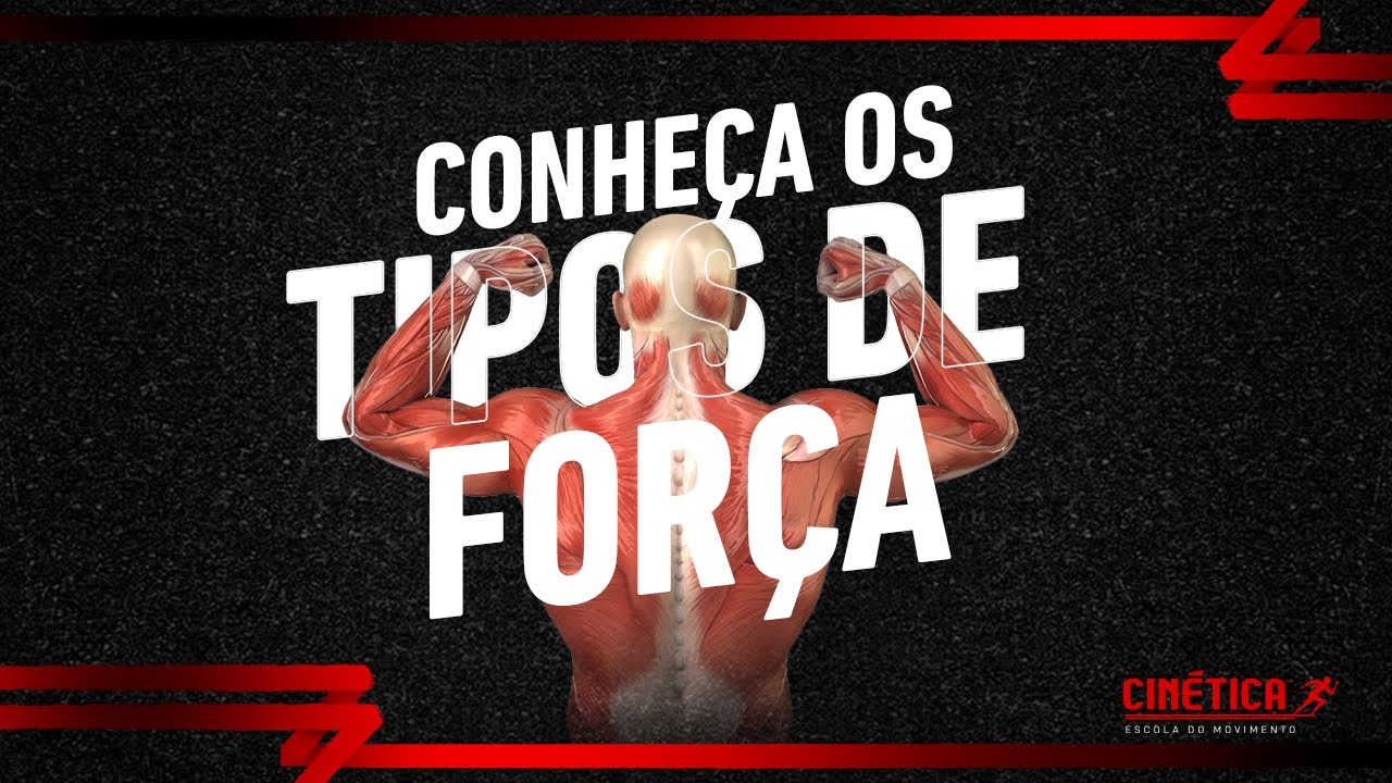 CONHEÇA OS TIPOS DE FORÇA!