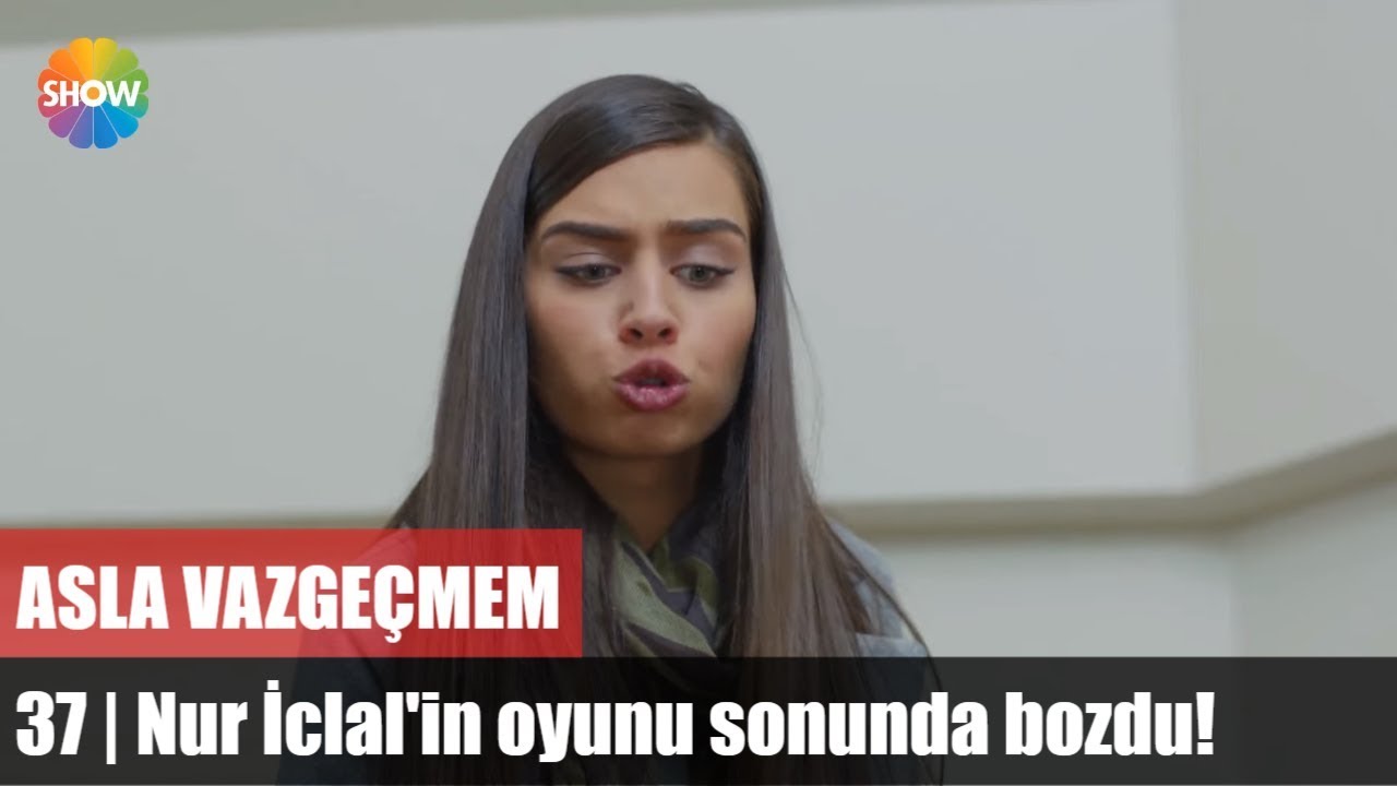 Nur İclal'in oyunu sonunda bozdu! | Asla Vazgeçmem 37.Bölüm