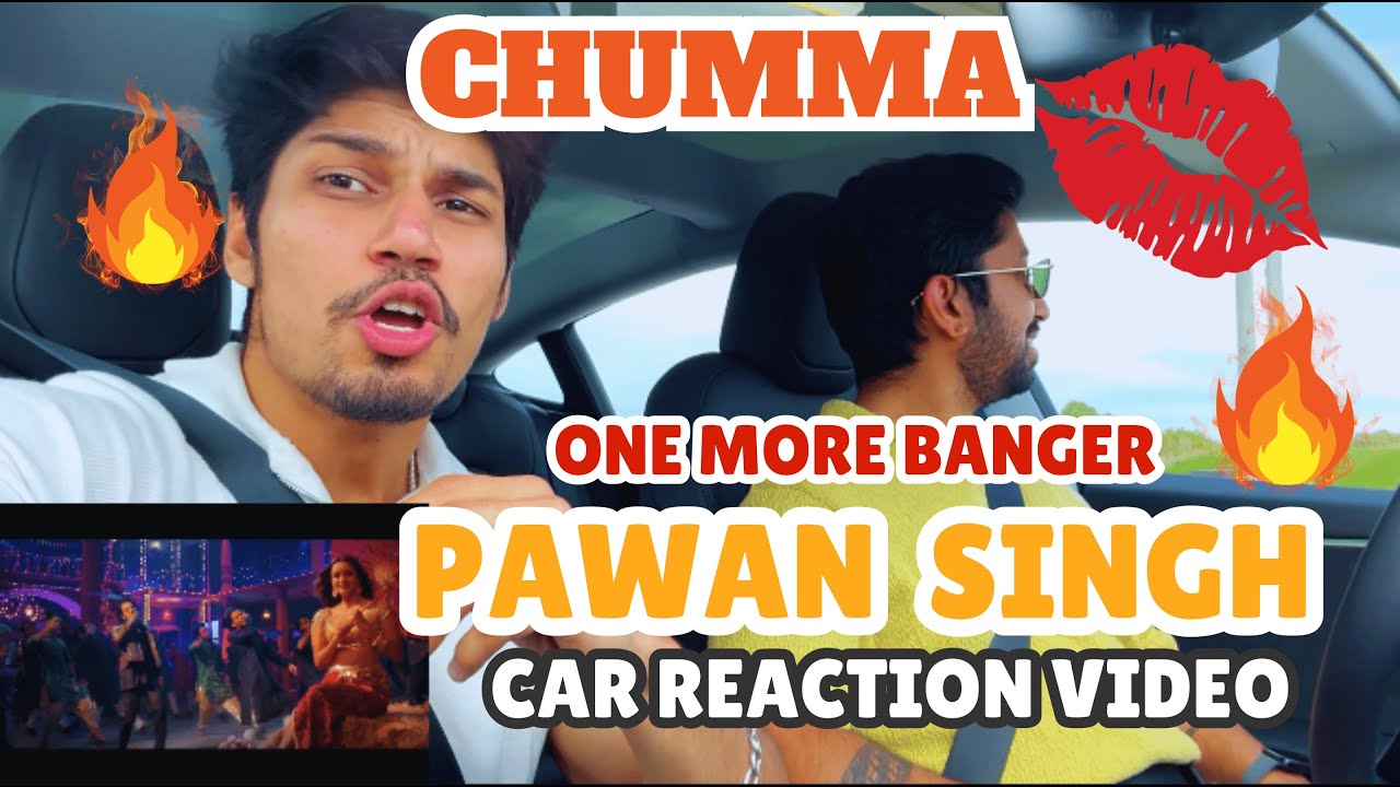 CHUMMA (Car Song Reaction) | Pawan Singh (Power Star ⭐️ )| Rajkumar R, Tripti D | Sachin-Jigar, Vayu