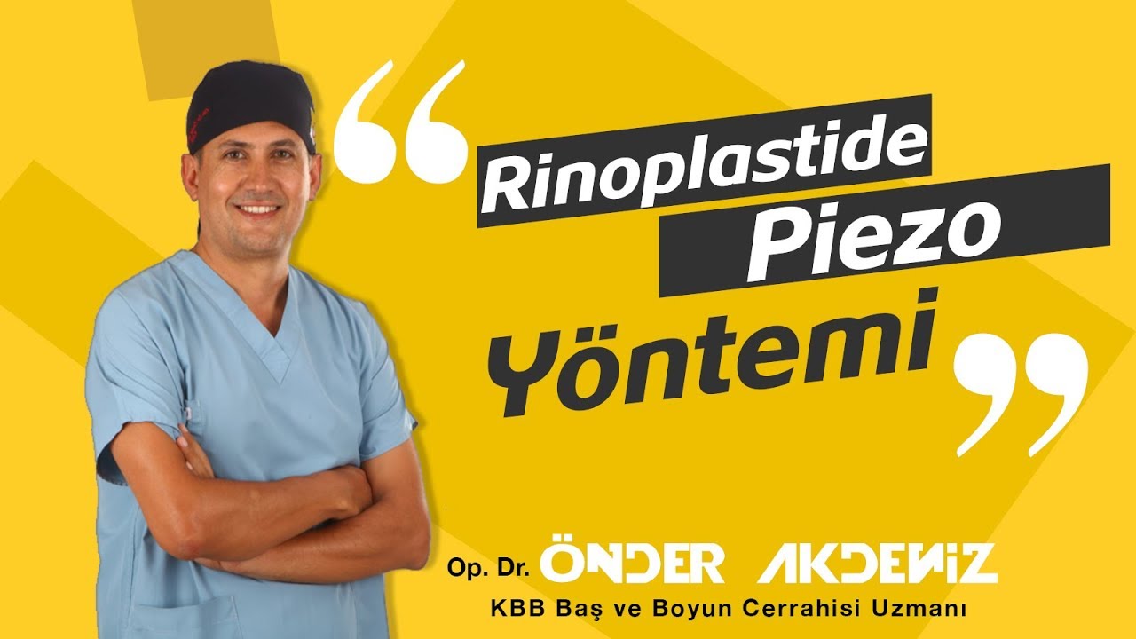 Op. Dr. &Ouml;nder Akdeniz | Rinoplastide Piezo Y&ouml;ntemi
