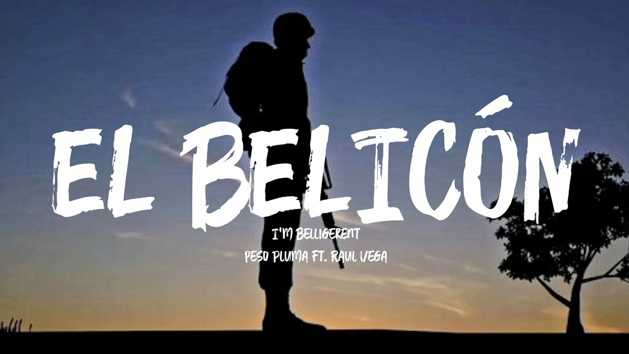 El Belic&oacute;n - Peso Pluma Ft. Raul Vega (Letra/English Lyrics)