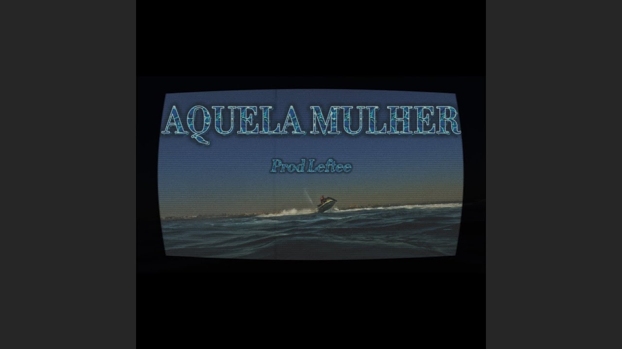 Aquela Mulher - Garca