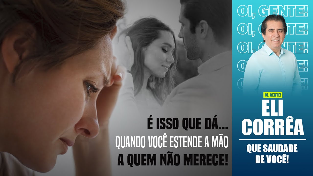 É isso que dá...quando você estende a mão a quem não merece | Eli Corrêa Oficial |