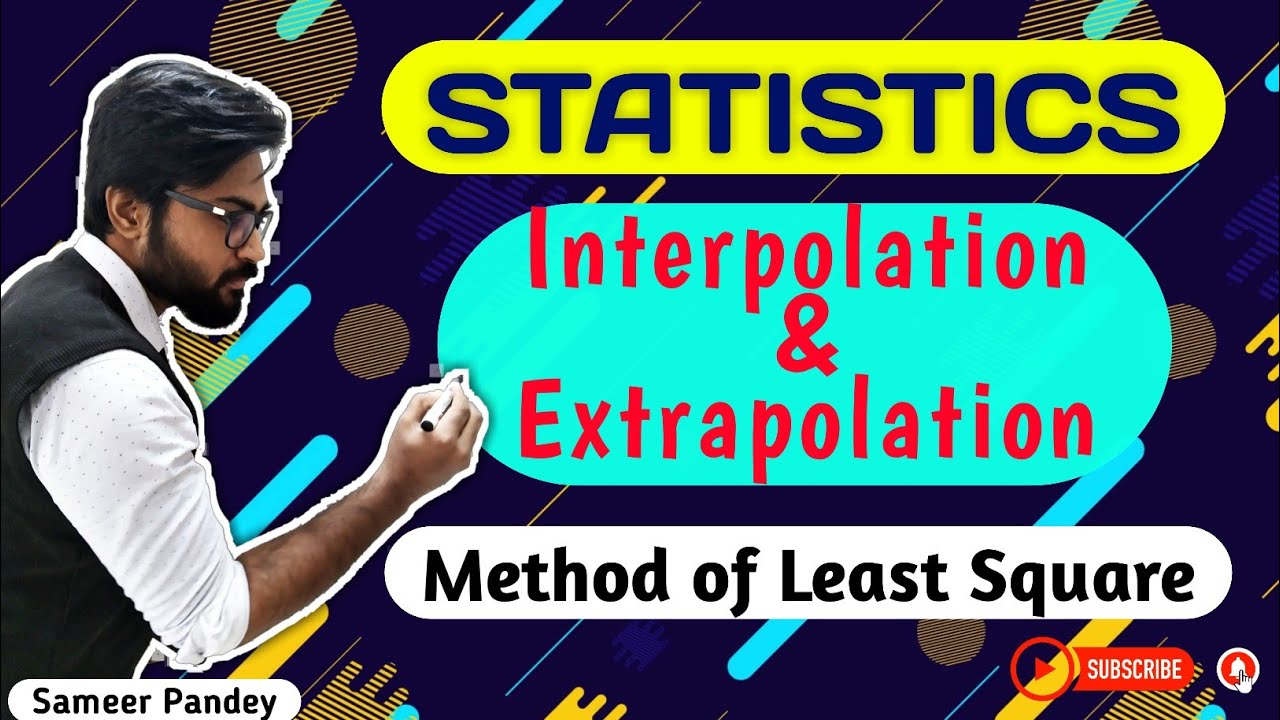 #2 Interpolation & Extrapolation | Method of Least Square