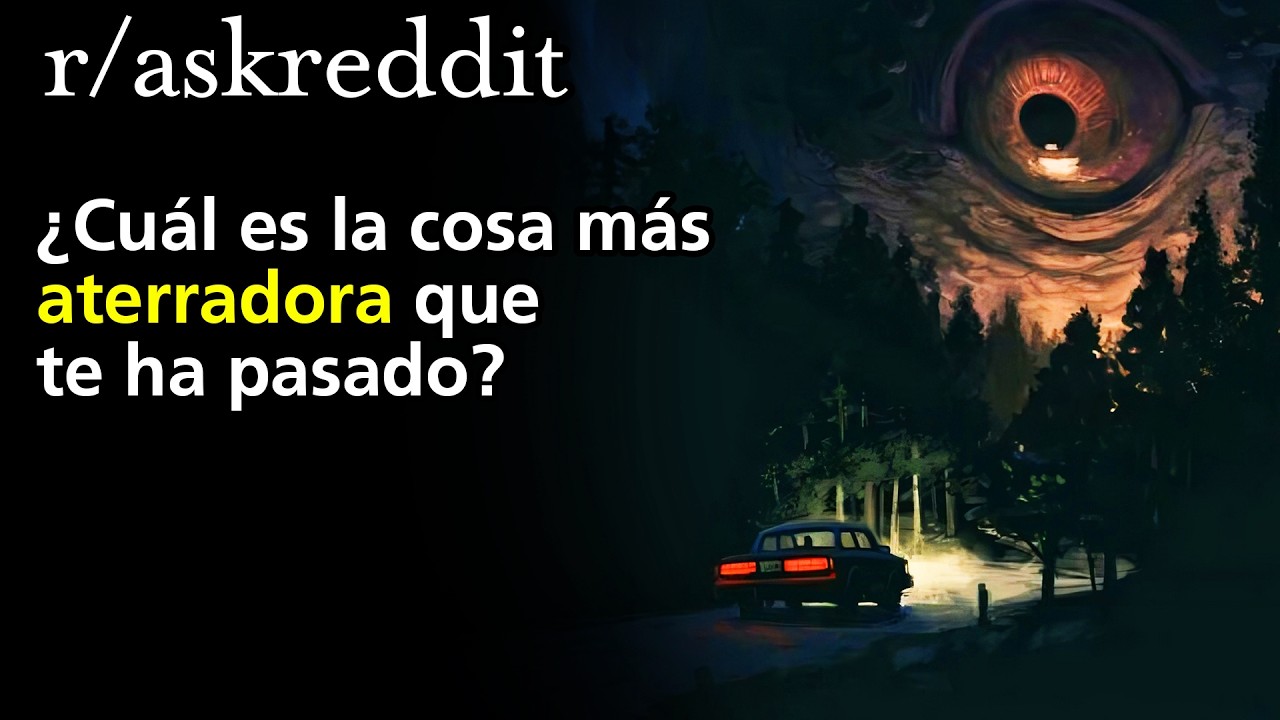 ¿Cuál Es La Cosa Más Aterradora Que Te Ha Pasado?