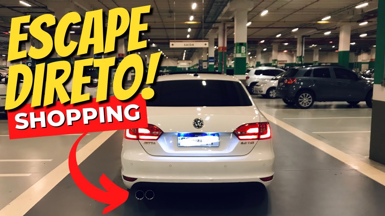 ESCAPE DIRETO NO SHOPPING JETTA TSI SÓ O CANO!