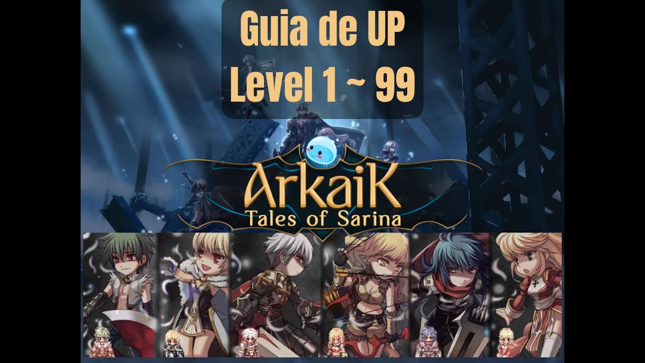 [Arkaik Tales of Sarina] Rota de UP level 1~99