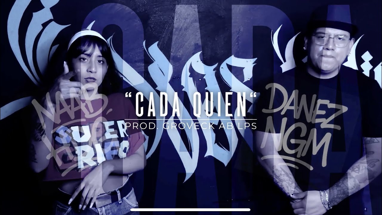 CADA QUIEN - DANEZ NGM X NAAB (PROD-GROVECK AB LA PUNTA SELLO).