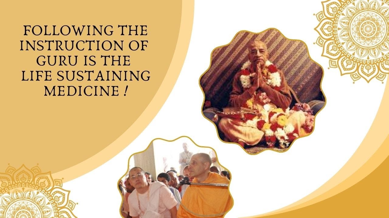 Following the instruction of Guru is the life sustaining medicine !