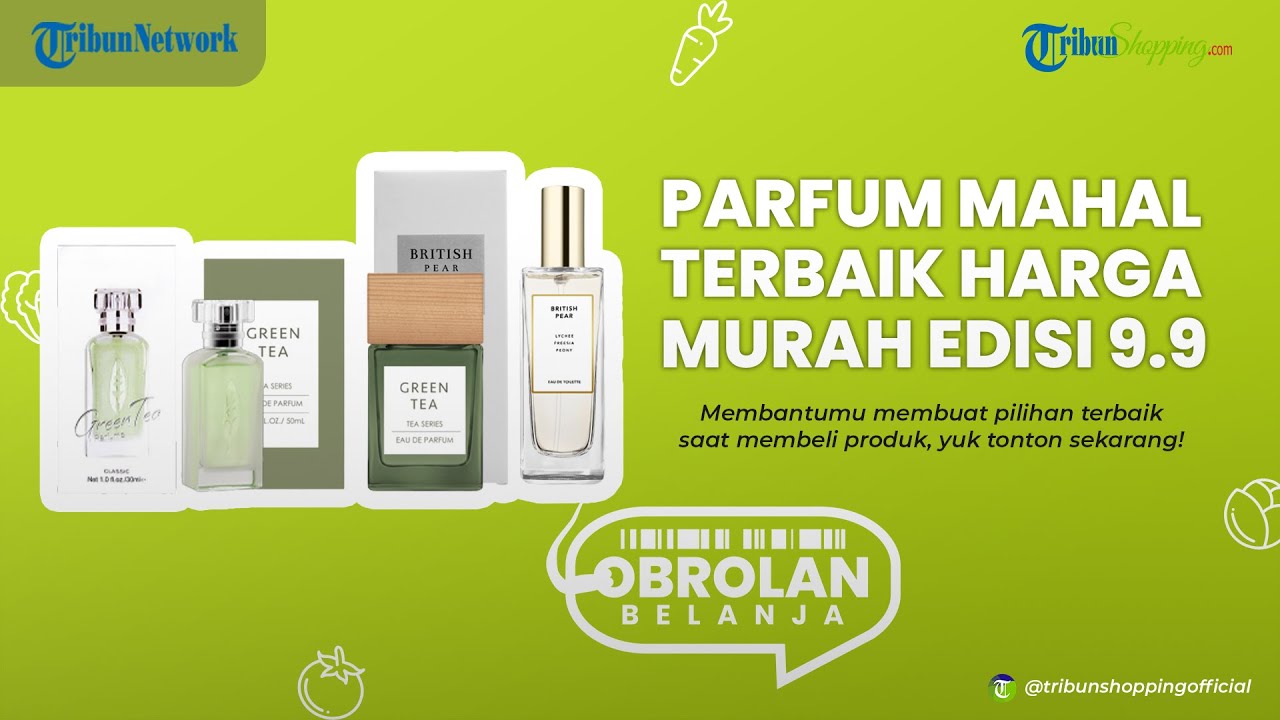 BURUAN BELI sebelum Nyesel, Ini 3 Rekomendasi Parfum Mahal tapi Dijual Murah Edisi Harbolnas 9 9