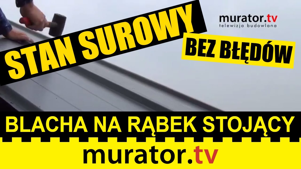 Montaż pokrycia z blachy na rąbek stojący - STAN SUROWY BEZ BŁĘDÓW