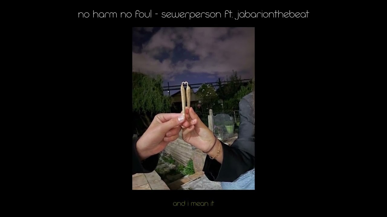 no harm no foul - sewerperson ft. jabarionthebeat [slowed + reverb] (lyrics)