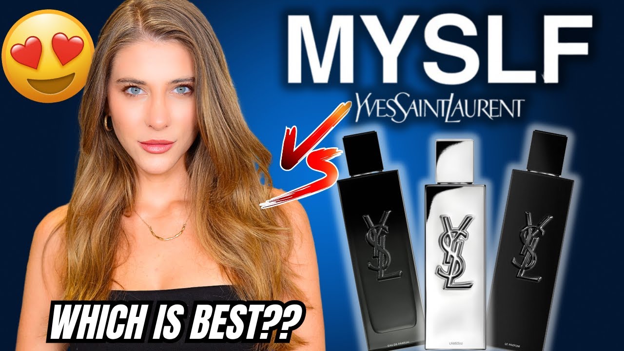 YSL MYSLF FRAGRANCE BUYING GUIDE: Myslf EDP, Le Parfum, & NEW L'Absolu Side by Side: WHICH IS BEST?