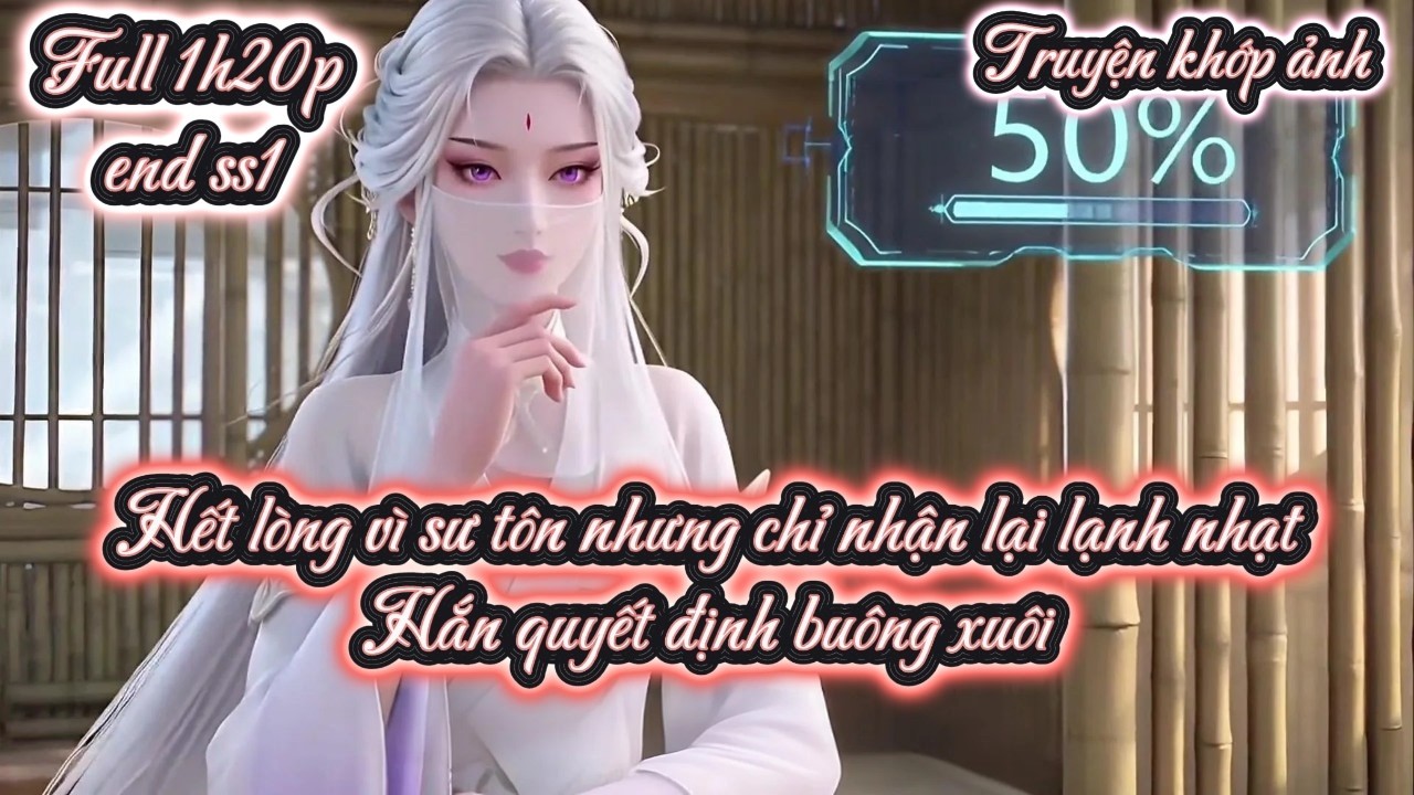 [END SS1] Hết lòng vì sư tôn nhưng chỉ nhận lại lạnh nhạt Hắn quyết định buông xuôi