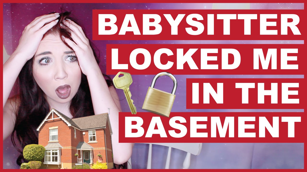 My Babysitter Locked Me In The Basement