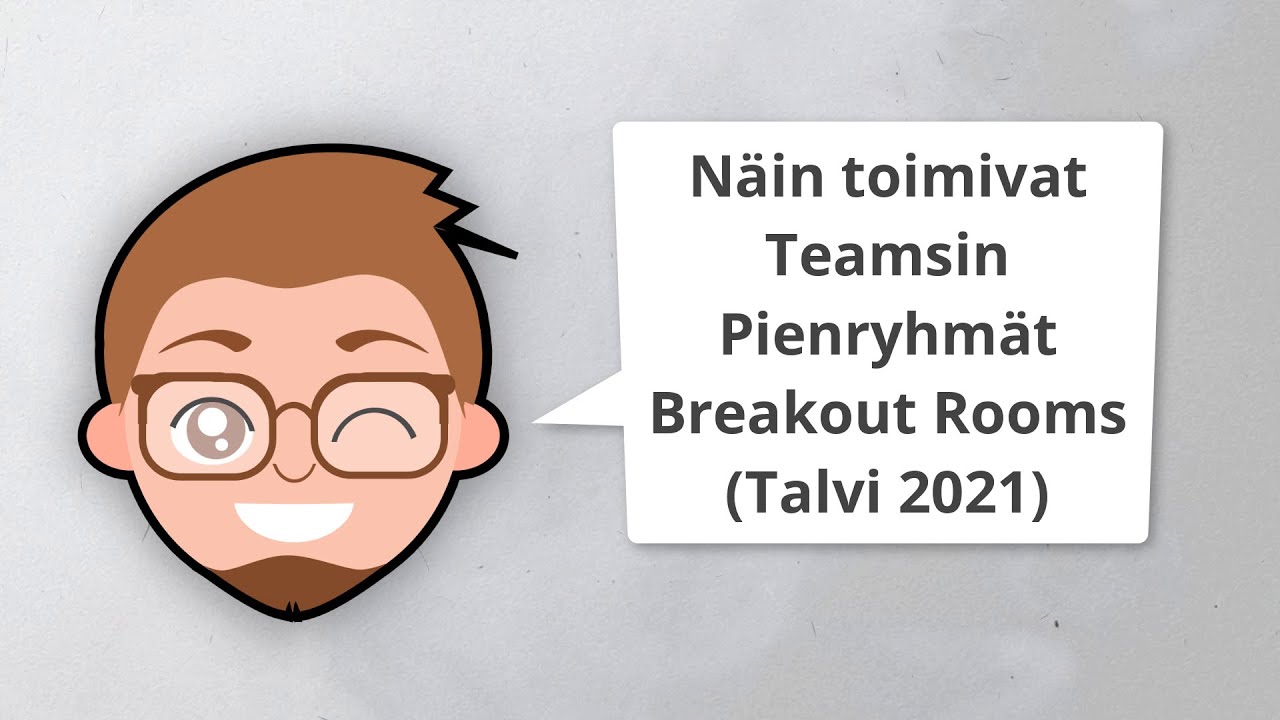 Teamsin p&auml;ivittyneet Pienryhm&auml;t (Breakout Rooms, p&auml;ivitetty)