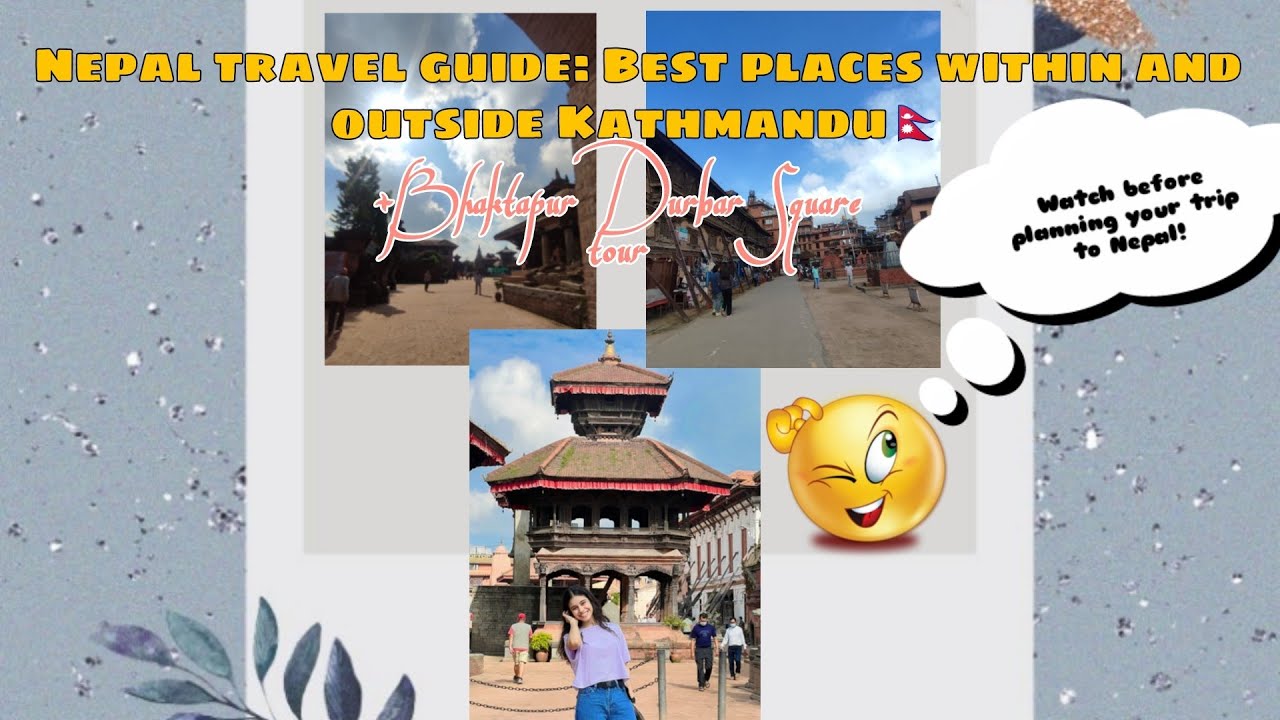 Must-see Nepal trip bucket list 2022// Best places to visit inside & outside Kathmandu🇳🇵