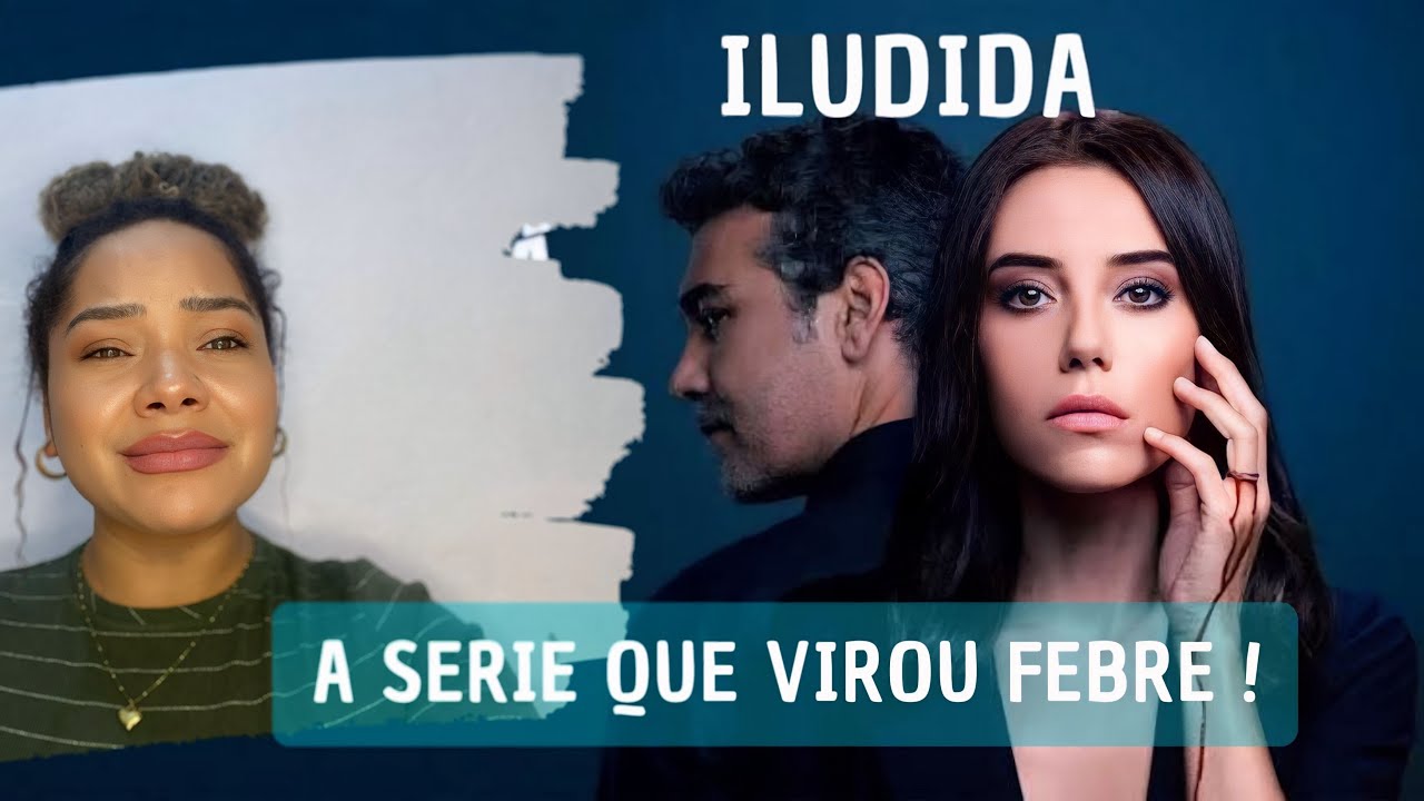 ILUDIDA: A SÉRIE QUE VAI MEXER COM SUAS EMOÇÕES !