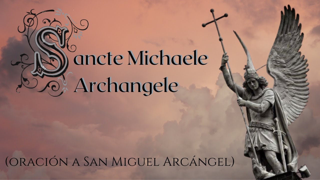Sung prayer to Michael the Archangel - Sancte Michael Archangele - Gregorian Chant
