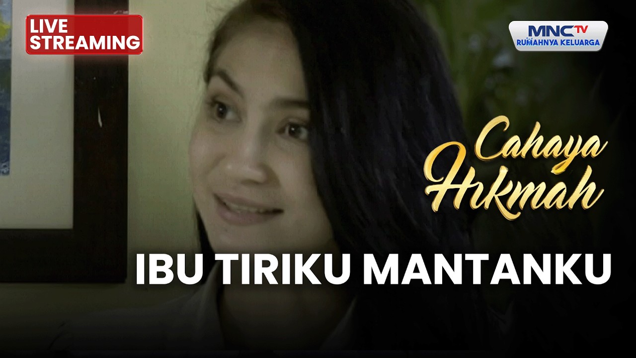 🔴 IBU TIRIKU MANTANKU | LIVE CAHAYA HIKMAH | 15 MARET 2026