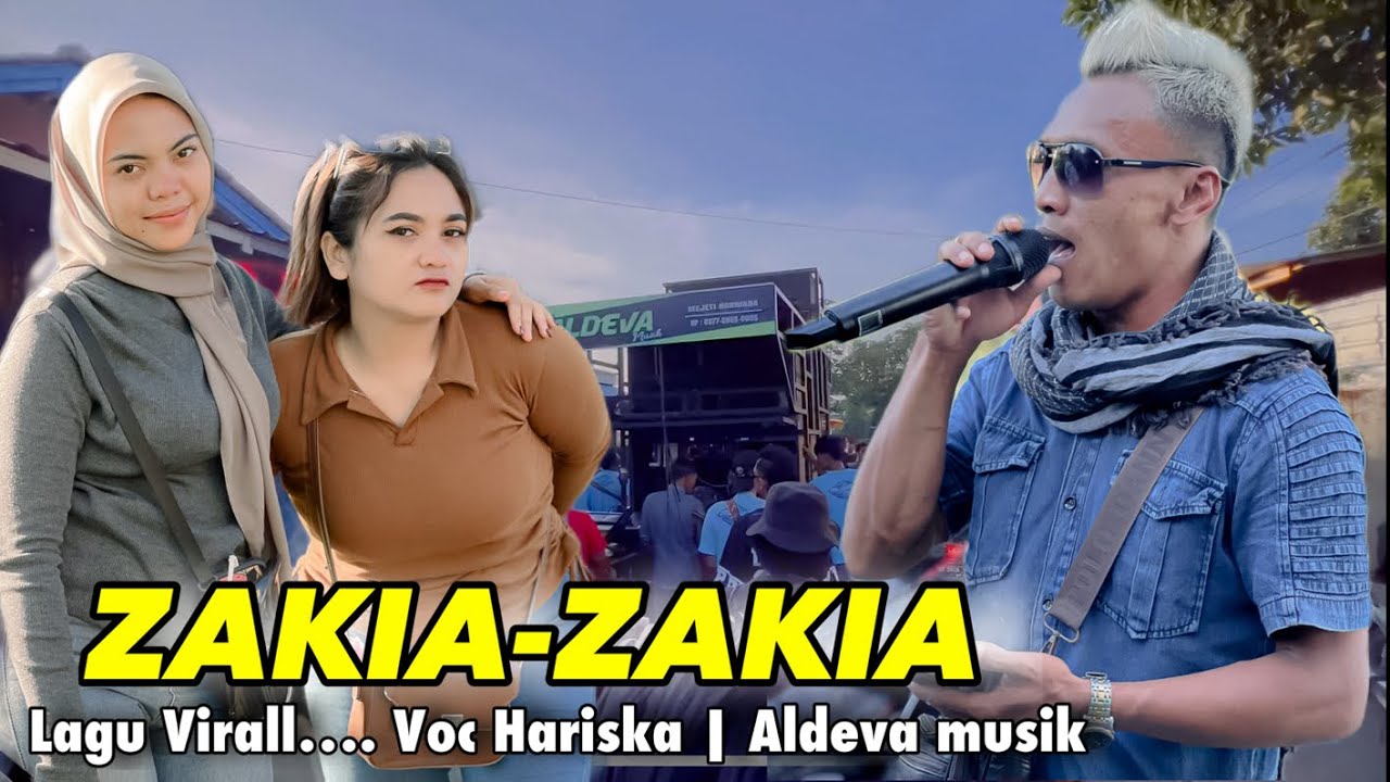 TERBARUU ZAKIA LAGU VIRAL VERSI ALDEVA MUSIK VOC HARISKA