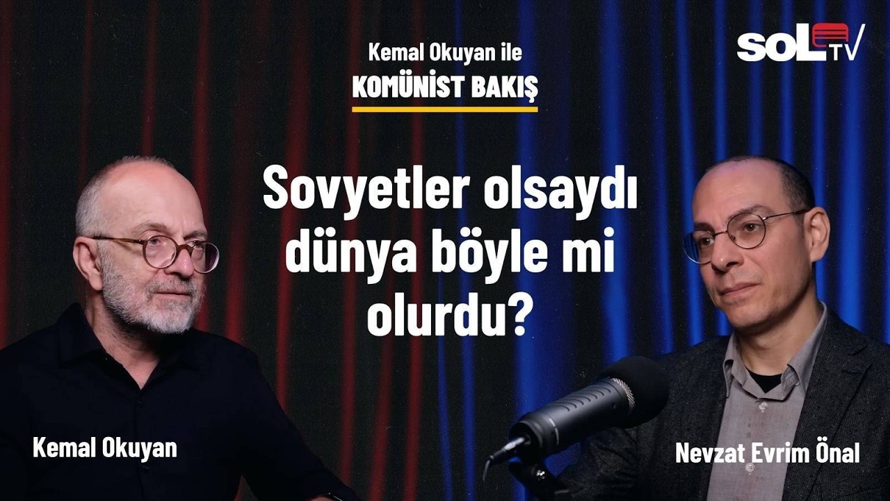 Komünist Bakış | Sovyetler olsaydı dünya böyle mi olurdu?