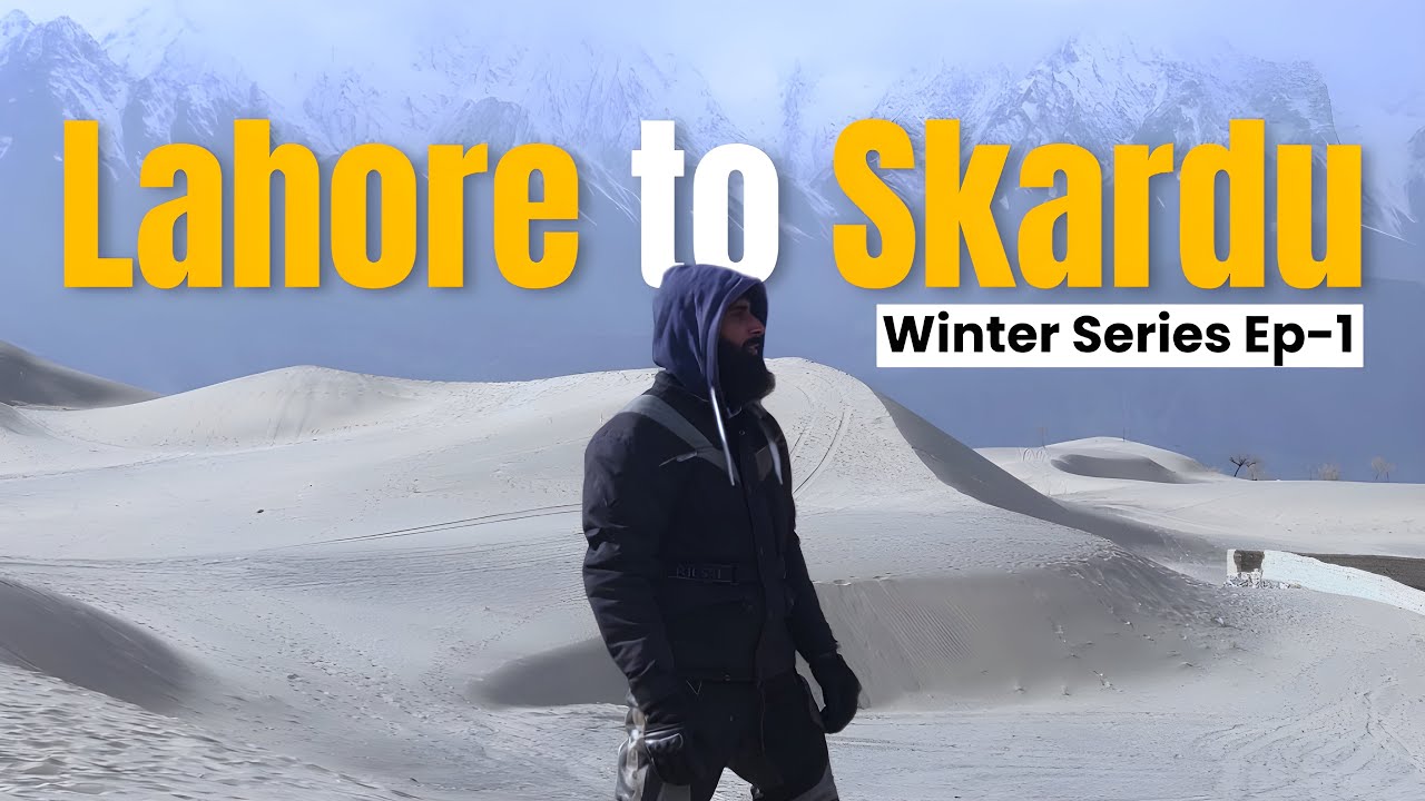 Lahore to Skardu 2025 on Bike - Winter Series Episode 1