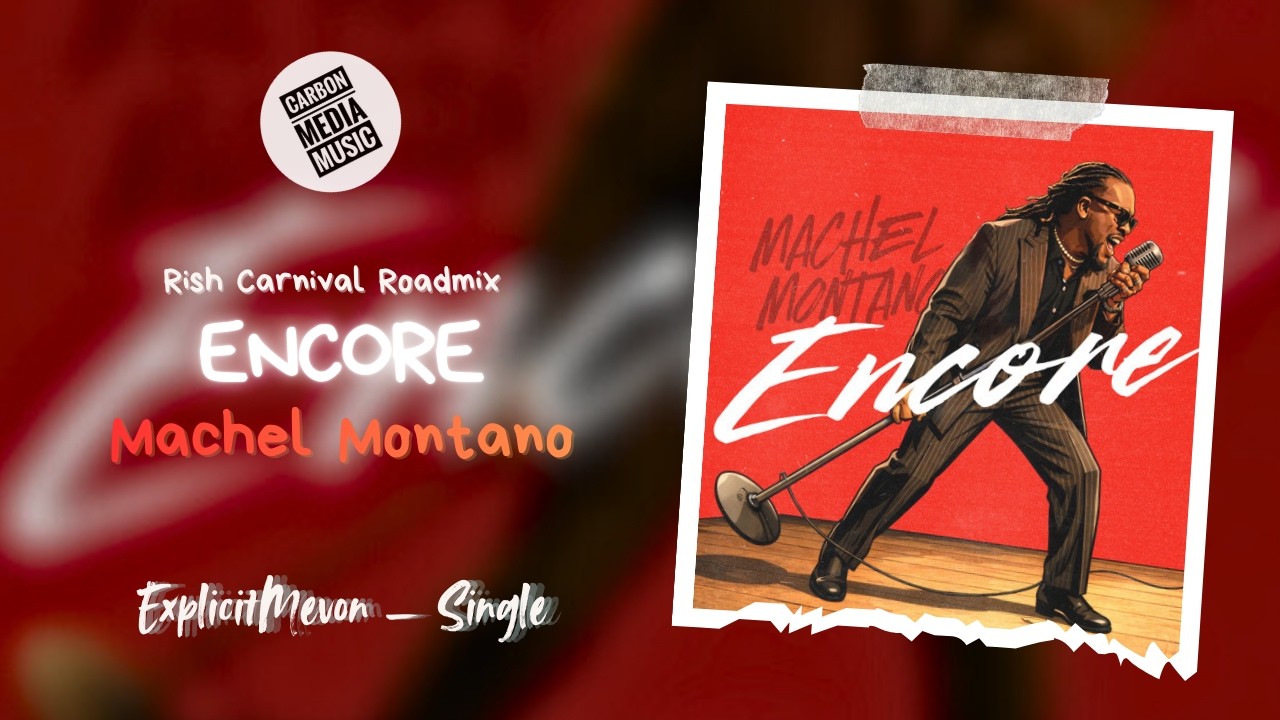 Machel Montano - Encore (Rish Carnival Roadmix)