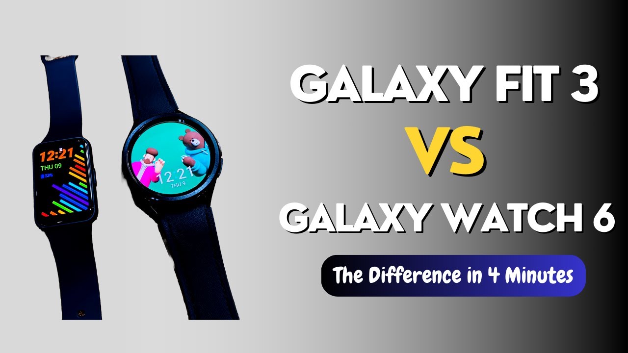 Galaxy Fit 3 vs Galaxy Watch 6: What's the difference?