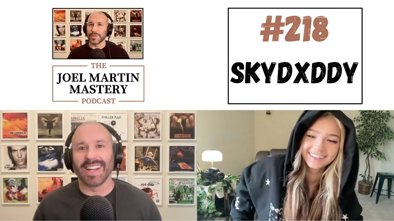 SKYDXDDY - The Joel Martin Mastery Podcast #218