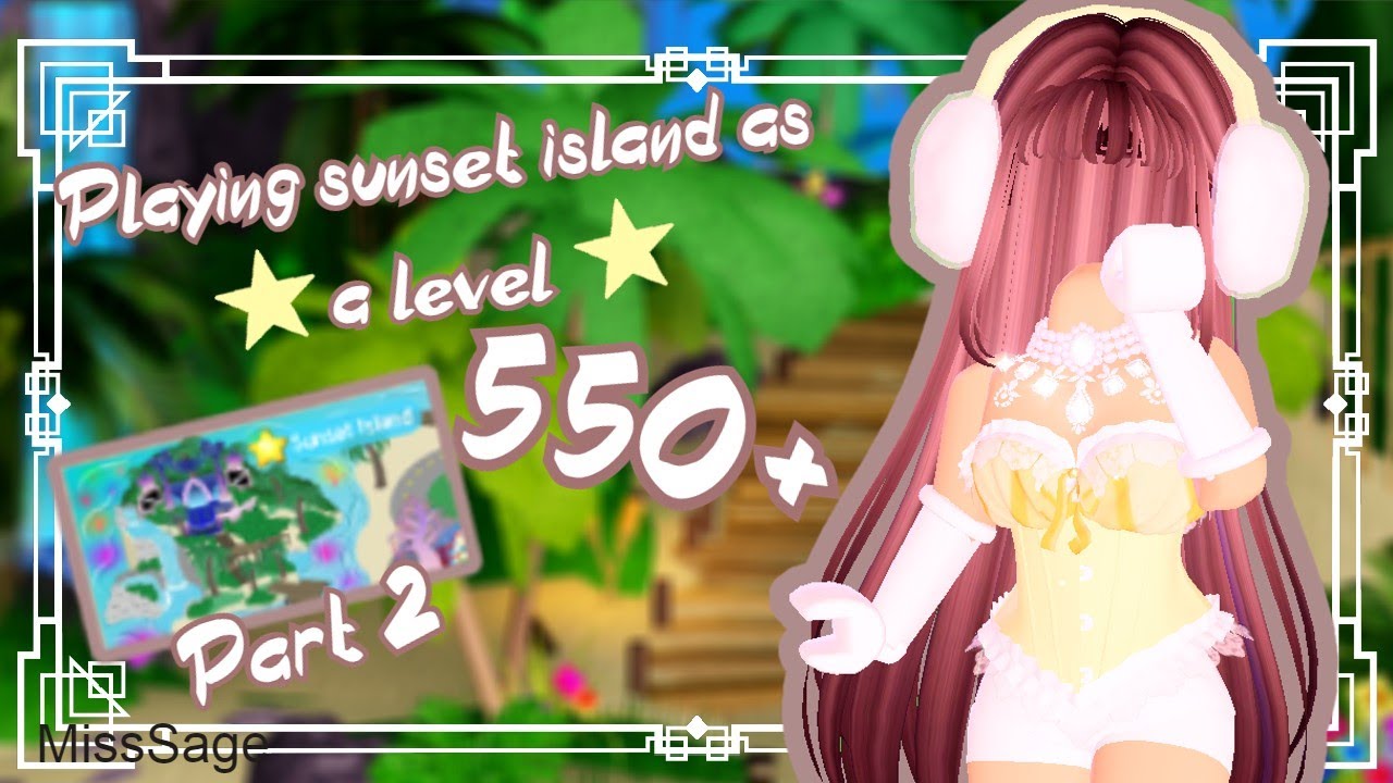 PART 2 Playing Sunset Island as a level 550+!! || ROBLOX ROYALE HIGH ||