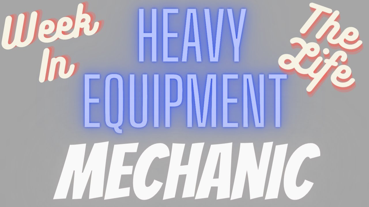Day in the Life As a Heavy Equipment Field Mechanic