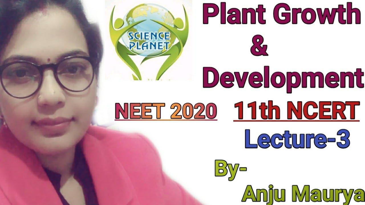 NCERT Revision!  Plant Growth and Development!  NEET 2020 Lecture- 3 By- Anju Maurya