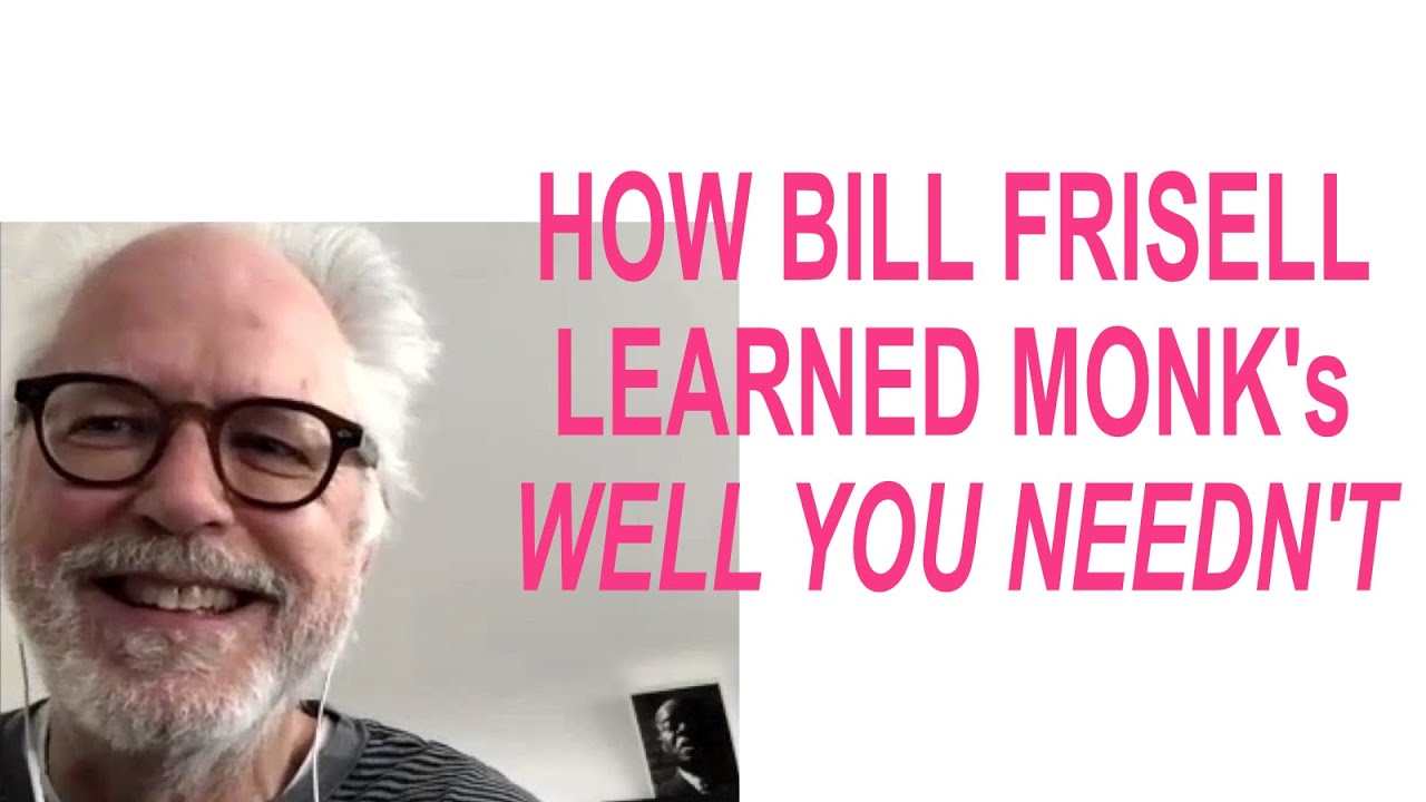 Bill Frisell talks about learning Thelonious Monk's 