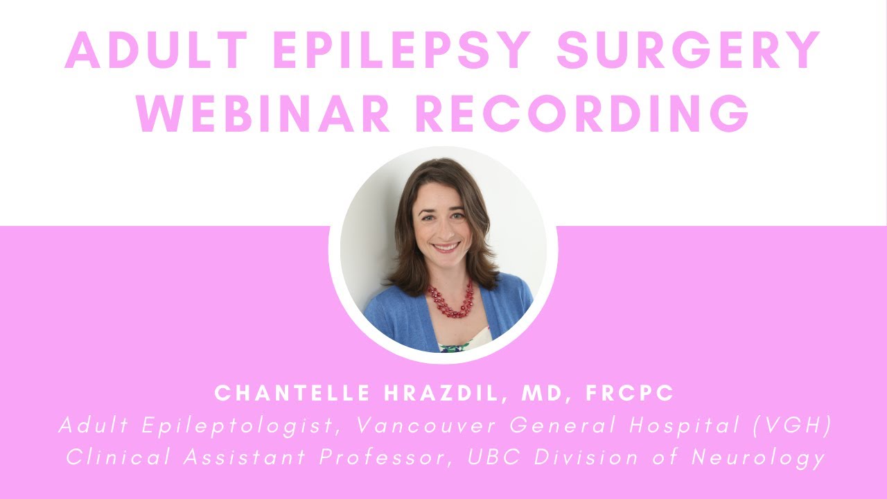 Adult Epilepsy Surgery Webinar &ndash; BC Epilepsy Society