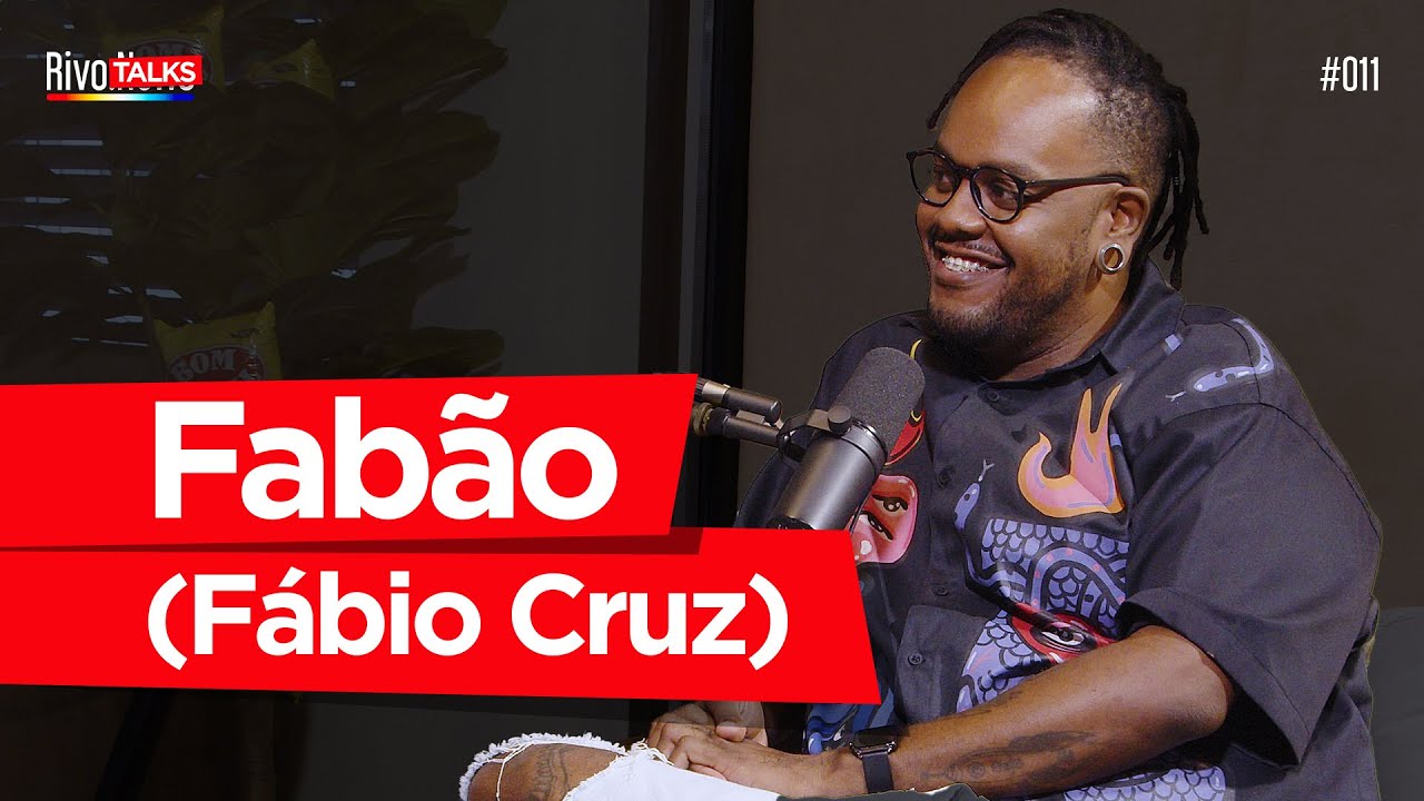 FABÃO (FÁBIO CRUZ) | RivoTalks 