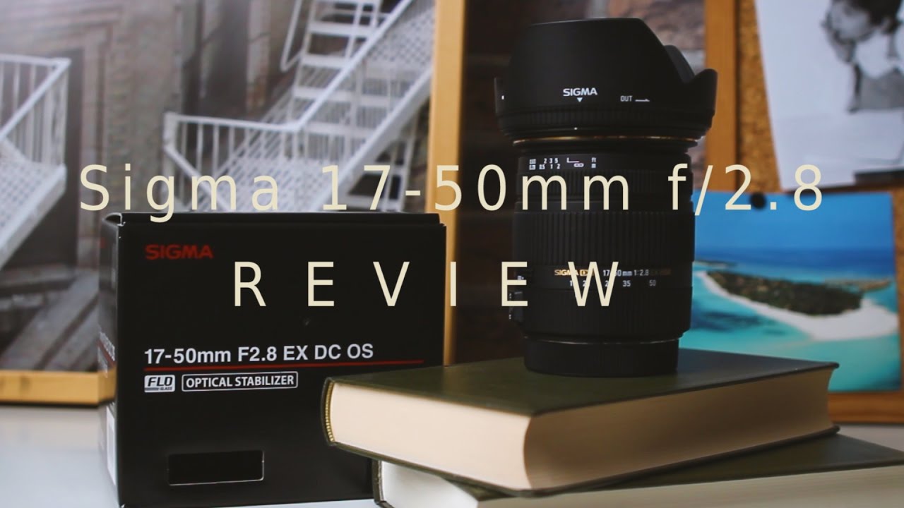 SIGMA 17-50MM F/2.8 - Review (mit Beispielvideos)