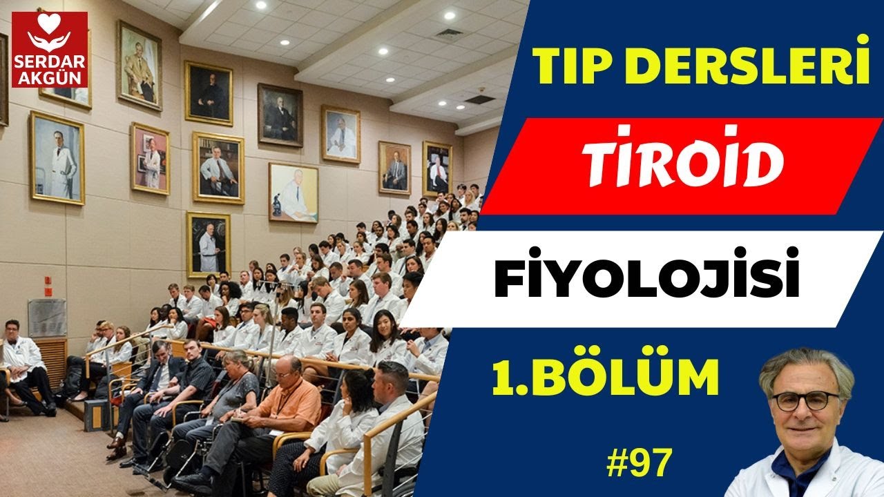 97. Fizyoloji, Tiroid Fizyolojisi, Endokrinoloji, Tıp Dersleri, 1.Bölüm