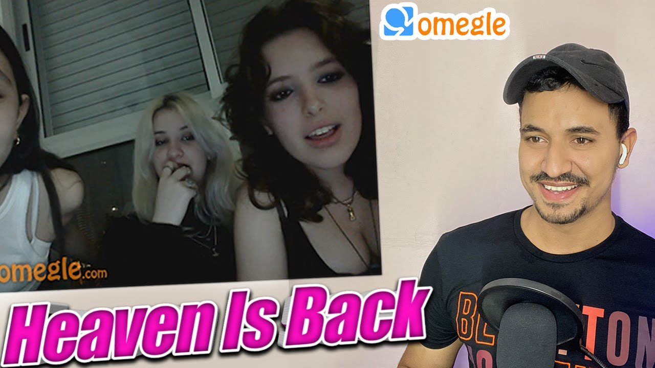 OMEGLE-The Heaven is Back 💝