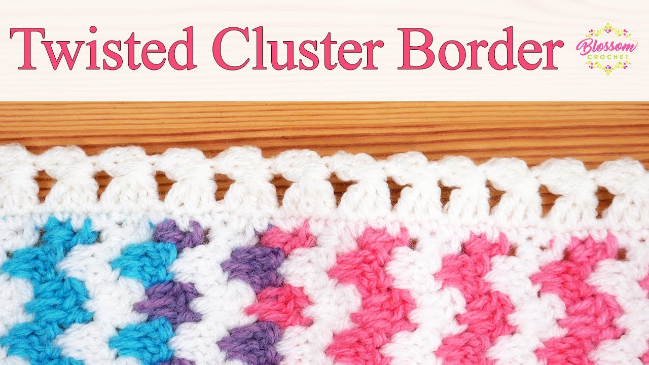 Twisted Cluster Crochet Border - SO easy and beautiful!