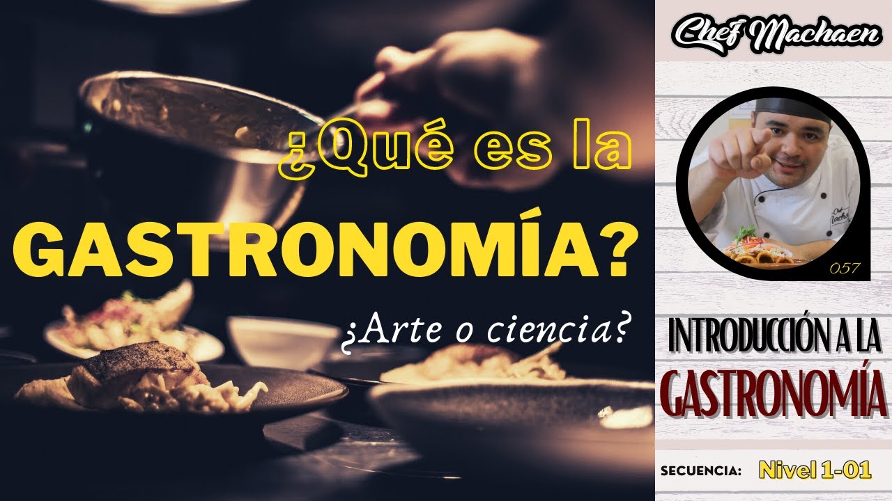 ¿Qué es la Gastronomía? | Definición de Gastronomía | Curso de Cocina Profesional | Nivel1-01