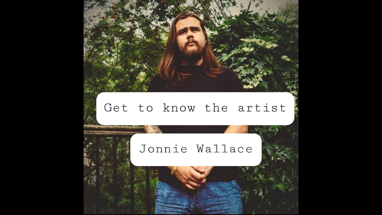 Get to know the artist - Jonnie Wallace