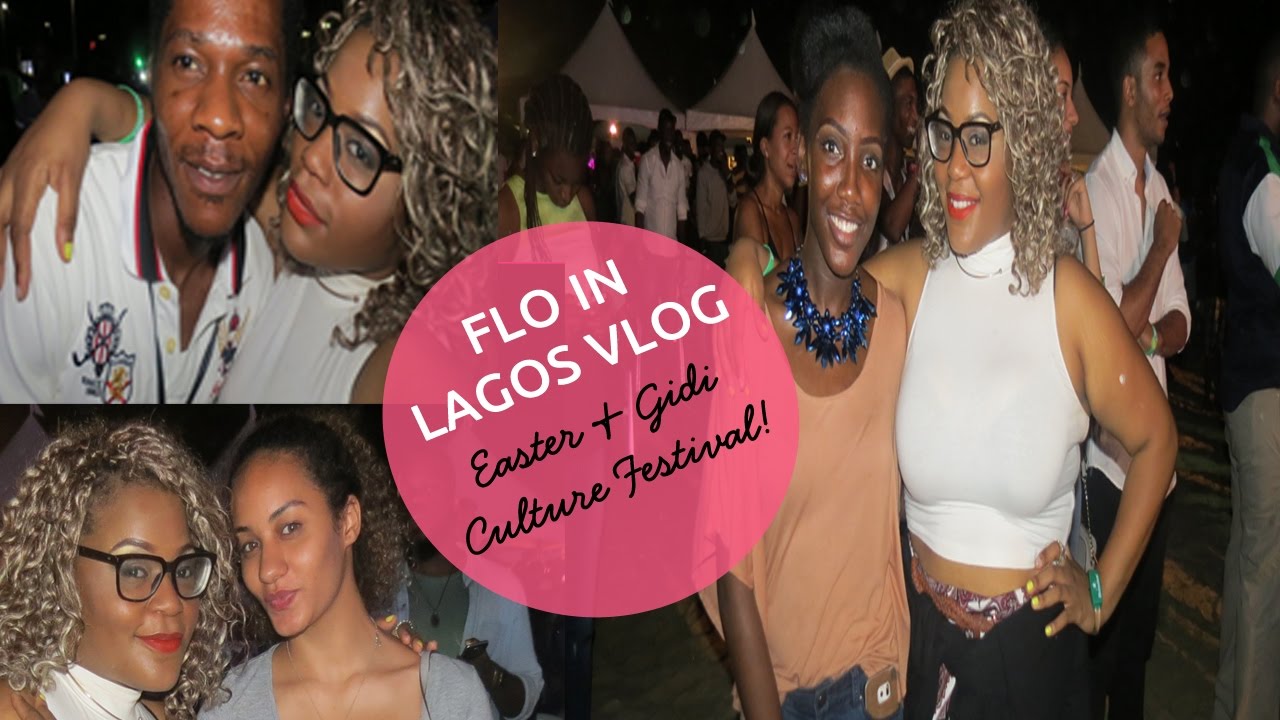 ☆120☆ Vlog: Easter Weekend In Lagos - Gidi Culture Fest 2016