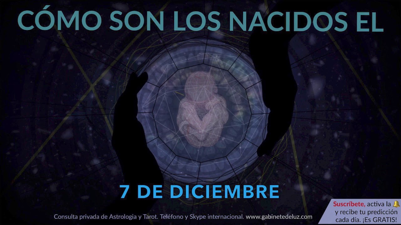 Cómo son los NACIDOS el 7 de Diciembre?