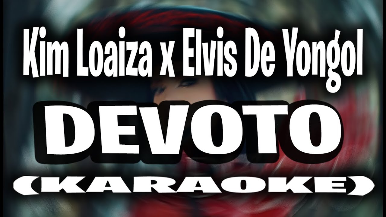 Kim Loaiza - DEVOTO (KARAOKE - INSTRUMENTAL) Ft. Elvis De Yongol