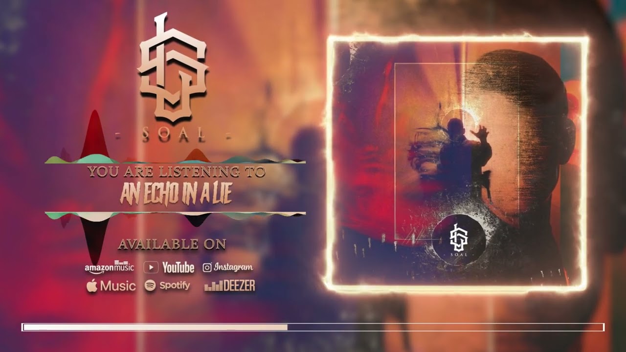 Soal - An Echo In a Lie (Official Visualizer)