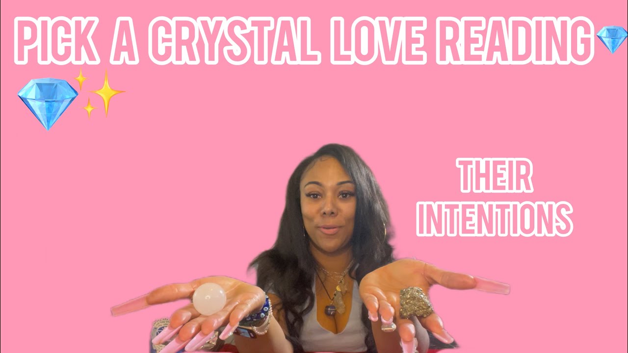 💎 PICK A CRYSTAL LOVE READING ✨WHAT ARE THEIR INTENTIONS WITH YOU?! 👀